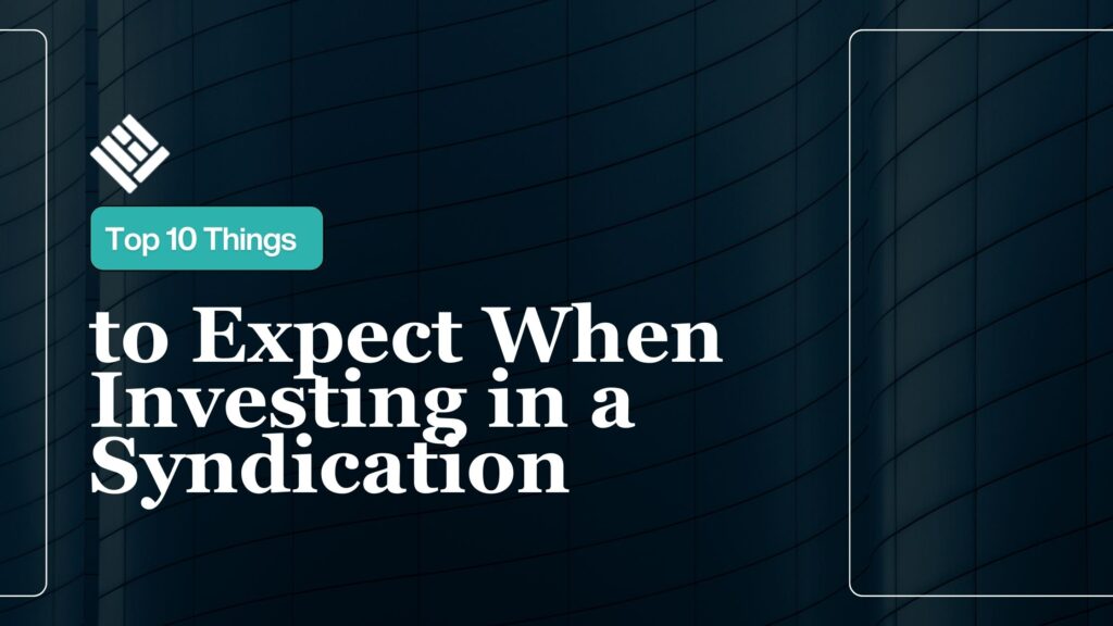 Top 10 Things to Expect When Investing in a Syndication Blog Post Graphic for LeavenWealth Capital