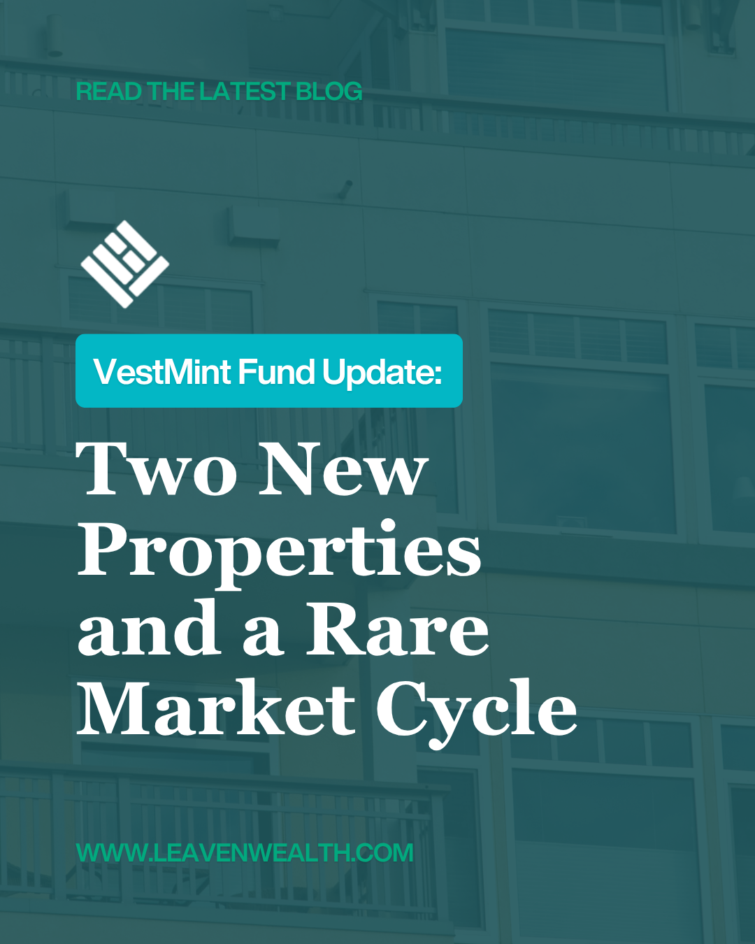 VestMint Fund Update: Two New Properties and a Rare Market Cycle