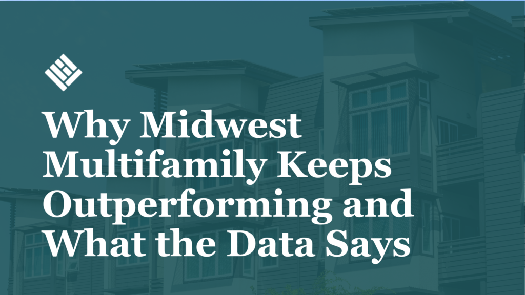 Why Midwest Multifamily Keeps Outperforming and What the Data Says